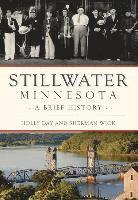 bokomslag Stillwater, Minnesota: A Brief History