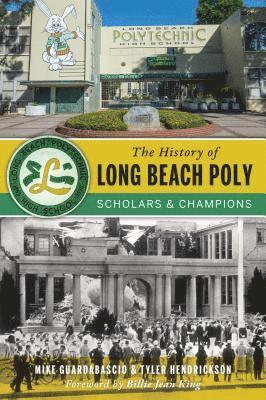 Mike Guardabascio, Tyler Hendrickson - The History of Long Beach Poly: Scholars & Champions, Häftad