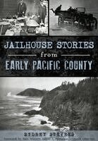 Sydney Stevens - Jailhouse Stories from Early Pacific County, Häftad. Tillgänglighet: Lägg i varukorg