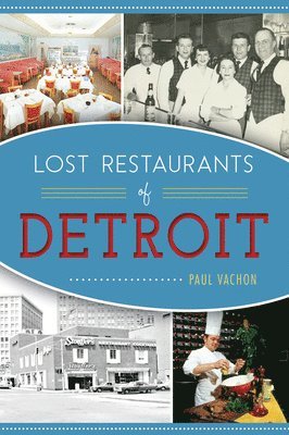 Paul Vachon - Lost Restaurants of Detroit, Häftad