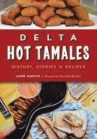 Anne W. Martin, Anne W Martin - Delta Hot Tamales: History, Stories & Recipes, Häftad