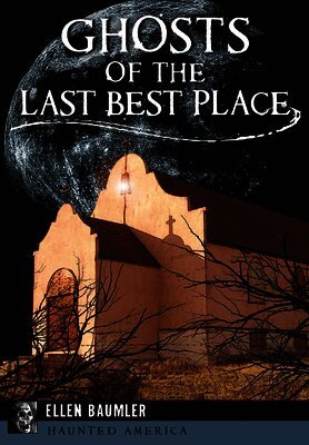 Ellen Baumler - Ghosts of the Last Best Place, Häftad