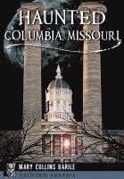 Haunted Columbia, Missouri 1