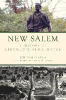 New Salem: A History of Lincoln's Alma Mater 1