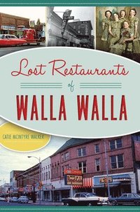 bokomslag Lost Restaurants of Walla Walla