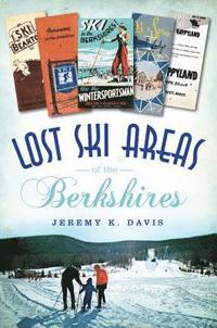 bokomslag Lost Ski Areas of the Berkshires