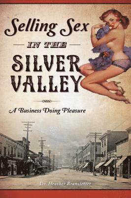 bokomslag Selling Sex in the Silver Valley