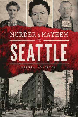 Teresa Nordheim - Murder & Mayhem in Seattle, Häftad