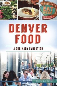 bokomslag Denver Food: A Culinary Evolution