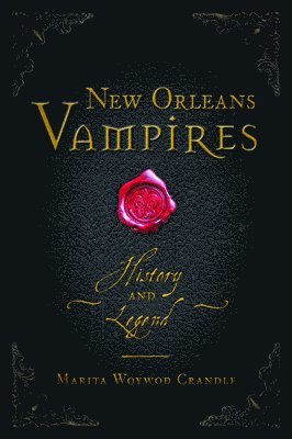 bokomslag New Orleans Vampires: History and Legend