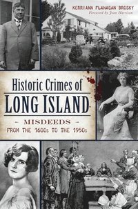 bokomslag Historic Crimes of Long Island: Misdeeds from the 1600s to the 1950s