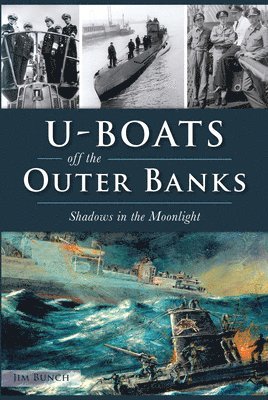 U-Boats Off the Outer Banks: Shadows in the Moonlight 1
