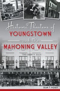 bokomslag Historic Theaters of Youngstown and the Mahoning Valley