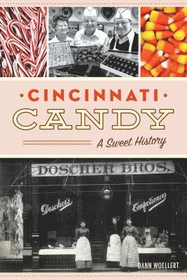 Dann Woellert - Cincinnati Candy: A Sweet History, Häftad