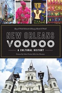bokomslag New Orleans Voodoo: A Cultural History