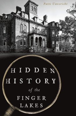 Hidden History of the Finger Lakes 1