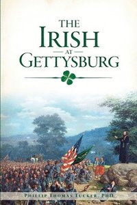 bokomslag The Irish at Gettysburg