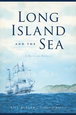 bokomslag Long Island and the Sea: A Maritime History