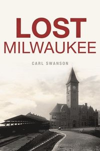 bokomslag Lost Milwaukee