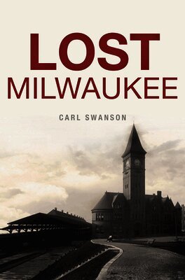 Carl Swanson - Lost Milwaukee, Häftad