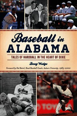 Doug Wedge - Baseball in Alabama: Tales of Hardball in the Heart of Dixie, Häftad
