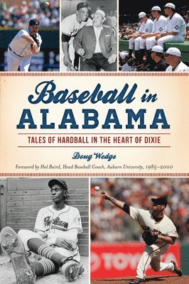 Baseball in Alabama: Tales of Hardball in the Heart of Dixie