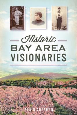 Historic Bay Area Visionaries 1