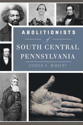 bokomslag Abolitionists of South Central Pennsylvania