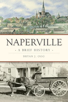 bokomslag Naperville: A Brief History