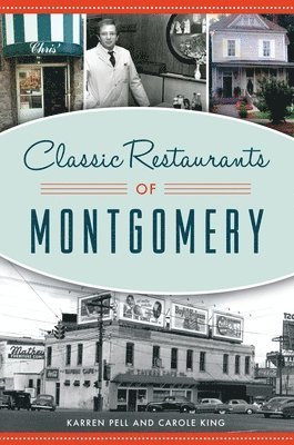 Karren Pell, Carole King - Classic Restaurants of Montgomery, Häftad