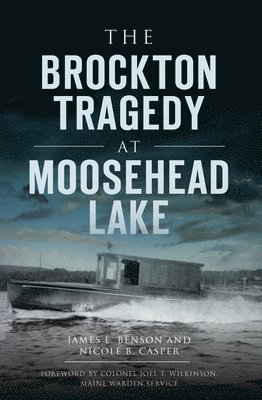 The Brockton Tragedy at Moosehead Lake 1