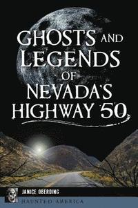 bokomslag Ghosts and Legends of Nevada's Highway 50