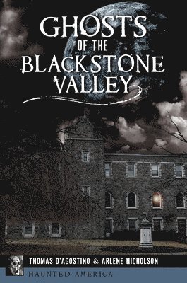 bokomslag Ghosts of the Blackstone Valley