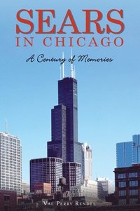 bokomslag Sears in Chicago: A Century of Memories