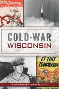 bokomslag Cold War Wisconsin