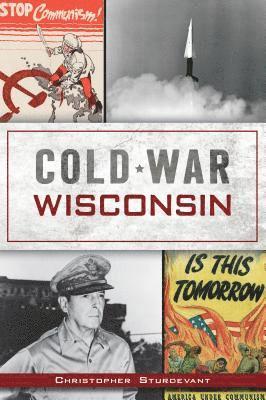 bokomslag Cold War Wisconsin
