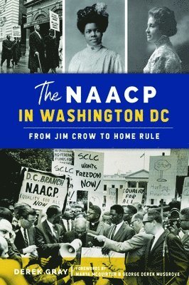 bokomslag The NAACP in Washington, DC: From Jim Crow to Home Rule