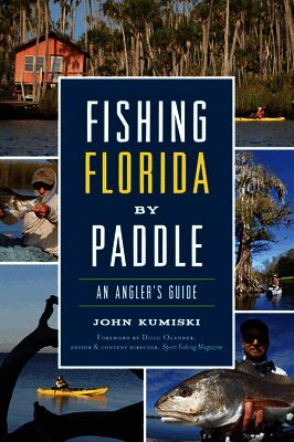 John Kumiski - Fishing Florida by Paddle: An Angler's Guide, Häftad
