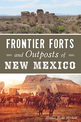 Frontier Forts and Outposts of New Mexico 1