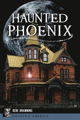 Debe Branning - Haunted Phoenix, Häftad