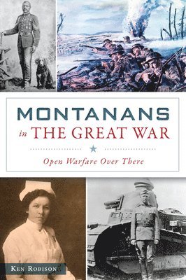 bokomslag Montanans in the Great War: Open Warfare Over There