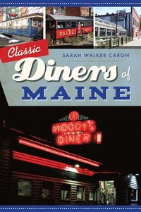 bokomslag Classic Diners of Maine