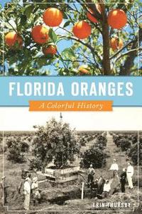 bokomslag Florida Oranges: A Colorful History