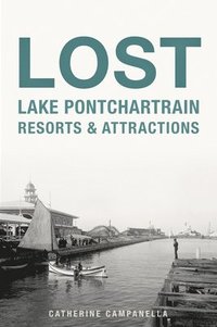 bokomslag Lost Lake Pontchartrain Resorts and Attractions