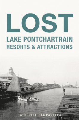 bokomslag Lost Lake Pontchartrain Resorts and Attractions