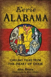 bokomslag Eerie Alabama: Chilling Tales from the Heart of Dixie