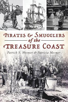 Pirates & Smugglers of the Treasure Coast 1