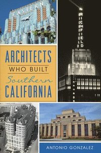 bokomslag Architects Who Built Southern California