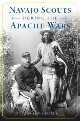 bokomslag Navajo Scouts During the Apache Wars