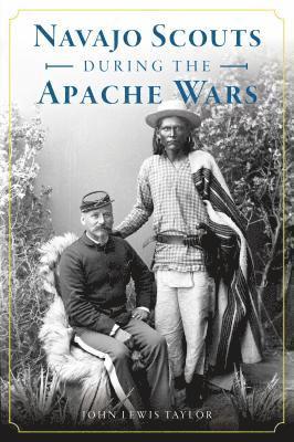 Navajo Scouts During The Apache Wars 1